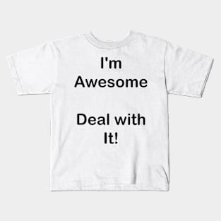 I'm Awesome Deal with it Kids T-Shirt